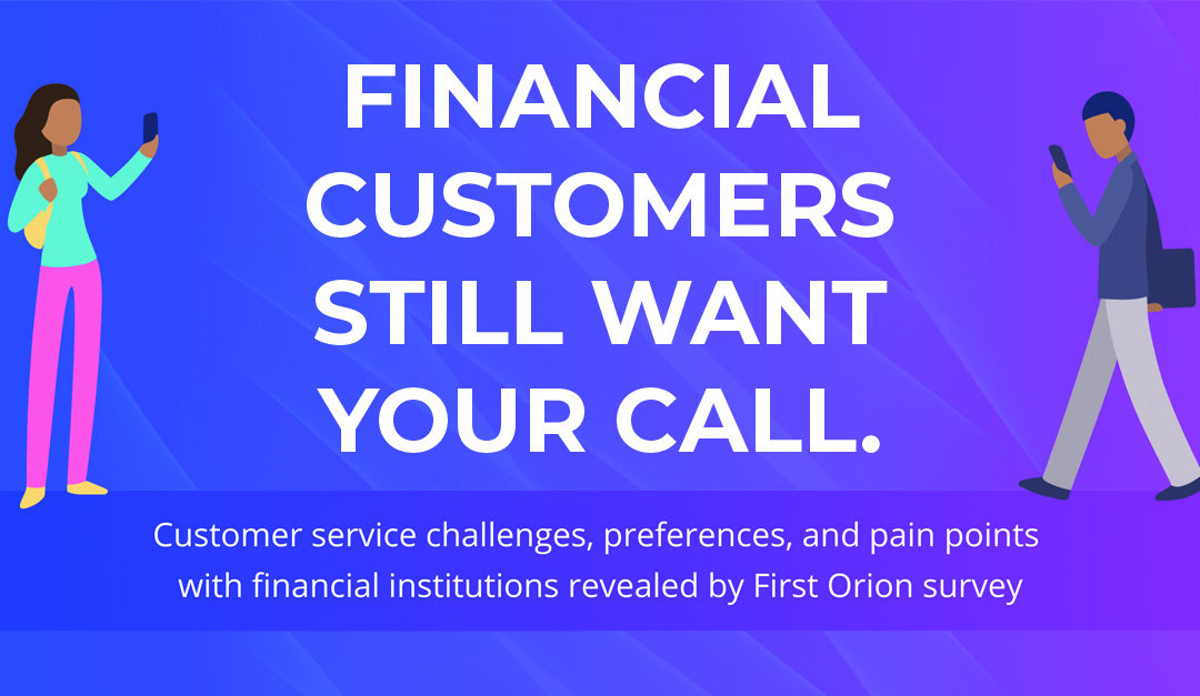 Financial Consumer Preferences: Survey Shows Customers Favor a Phone Call