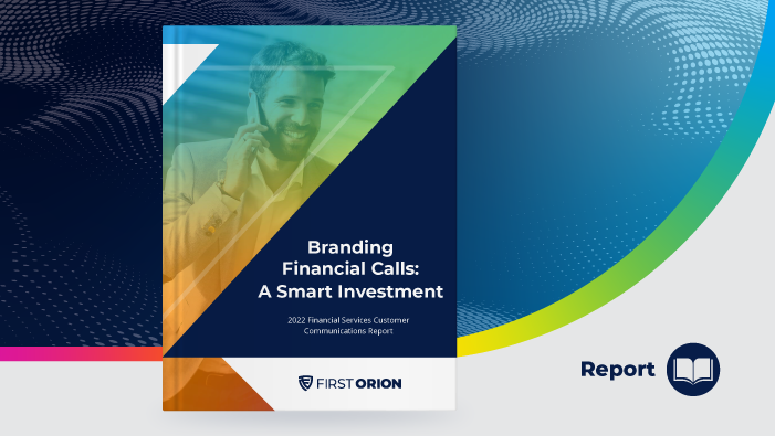Branding Financial Calls: A Smart Investment – 2022 Financial Services Customer Communications Report