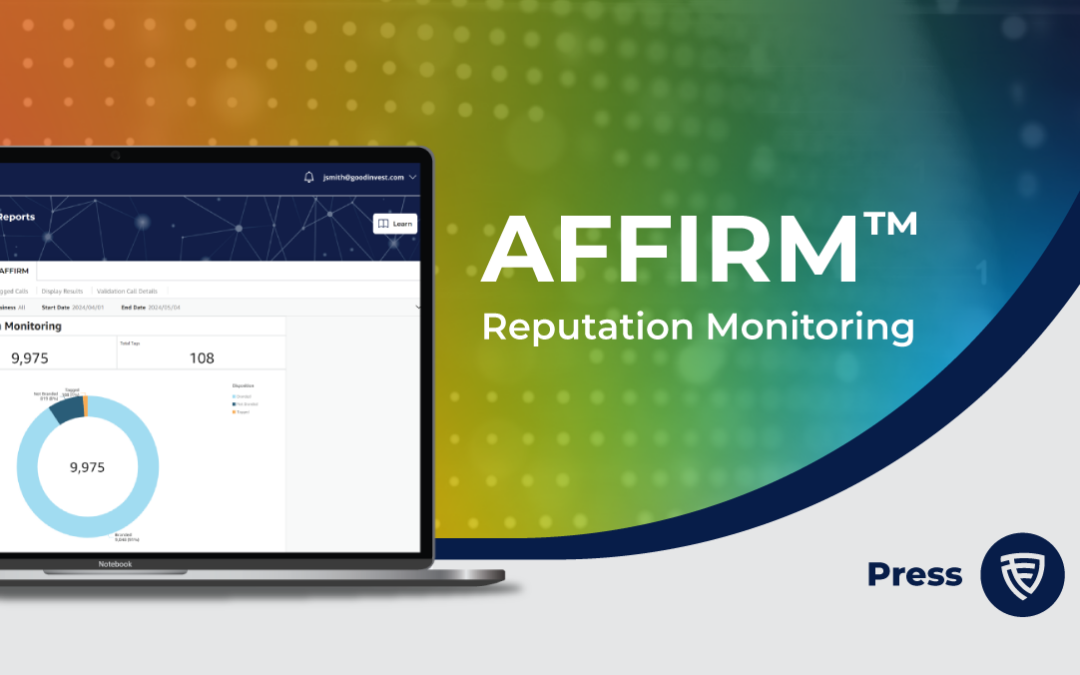 First Orion Launches AFFIRM Reputation Monitoring Solution, Expands Suite of Calling Solutions for U.S. Businesses