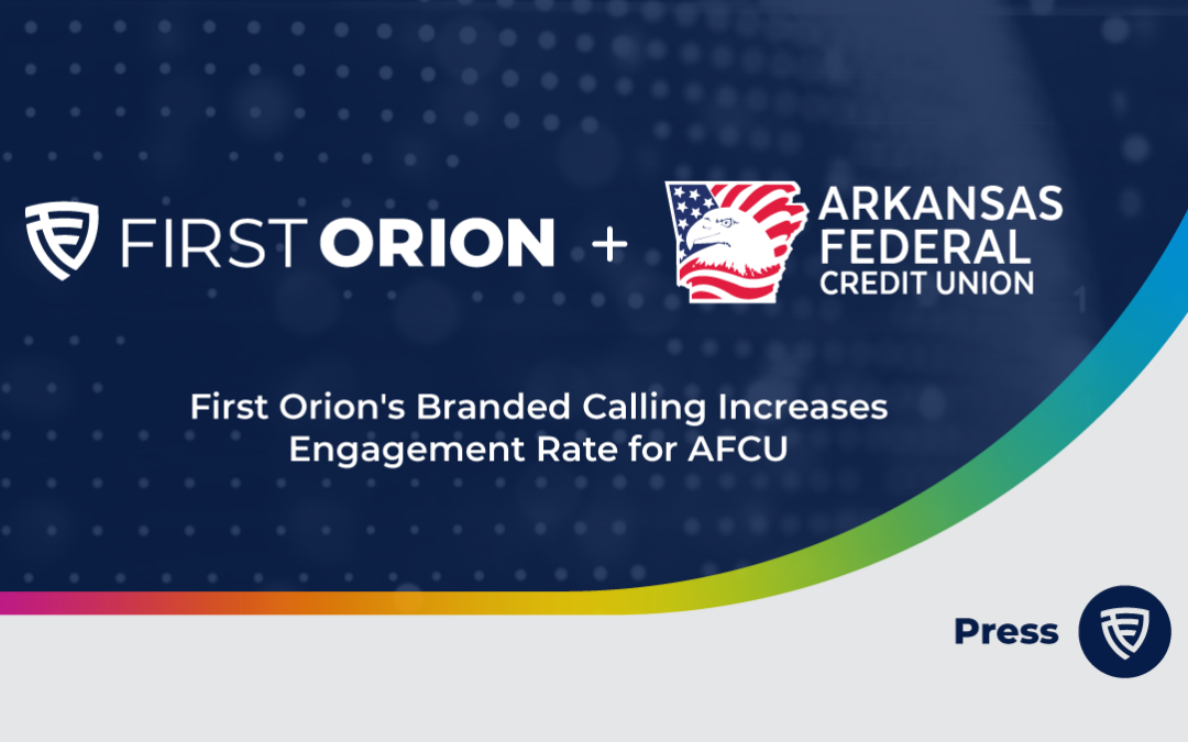 Arkansas Federal Credit Union Deploys First Orion’s Branded Calling Solution