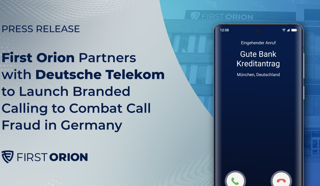 First Orion Partners with Deutsche Telekom to Launch Branded Calling to Combat Call Fraud in Germany