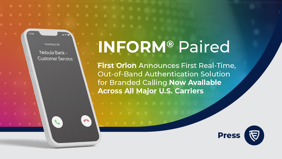 First Orion INFORM Paired Now Available on All Major U.S. Carrier Networks