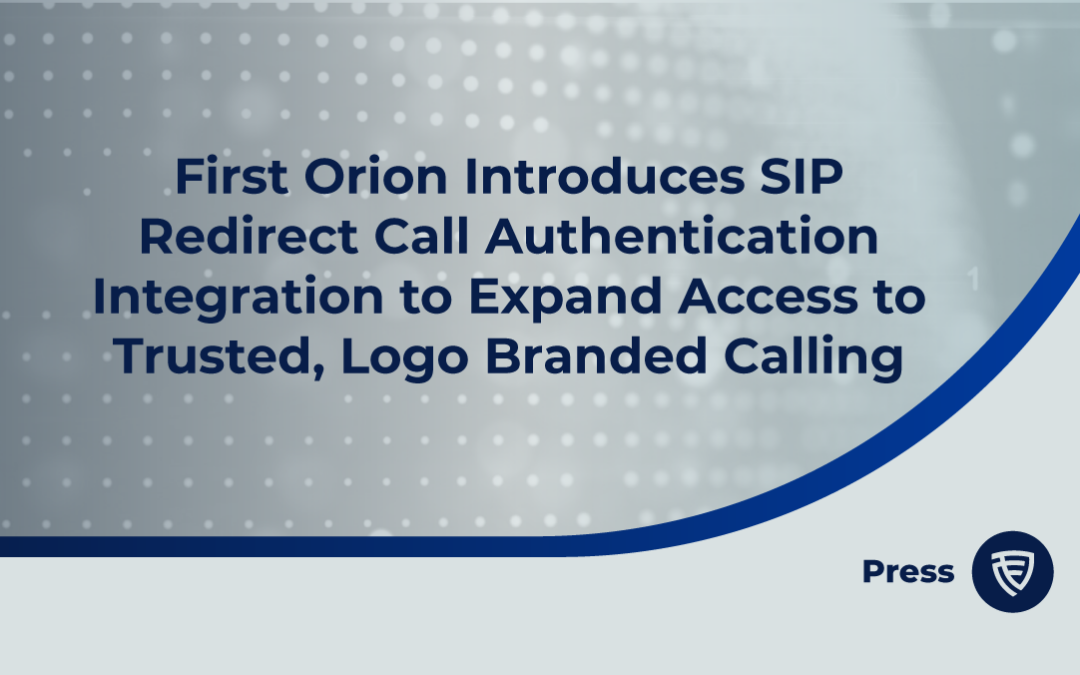 First Orion introduces SIP redirect call authentication integration to expand access to trusted, logo branded calling