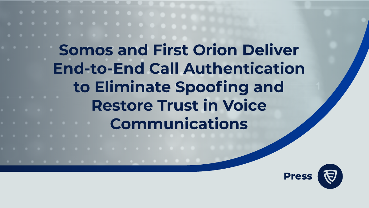 Somos and First Orion deliver end-to-end call authentification