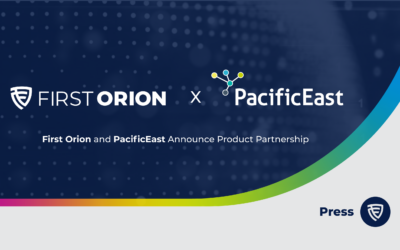 Press Release: First Orion and PacificEast Partner to Provide Branded Communication to Enterprises