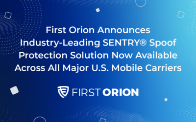 First Orion Announces Industry-Leading SENTRY® Spoof Protection Solution Now Available Across All Major U.S. Mobile Carriers