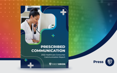 Press Release: First Orion Healthcare Report Evaluates Consumer Communication Preferences with Healthcare Providers