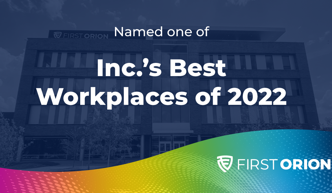 First Orion Honored with Inc.’s Best Workplaces 2022