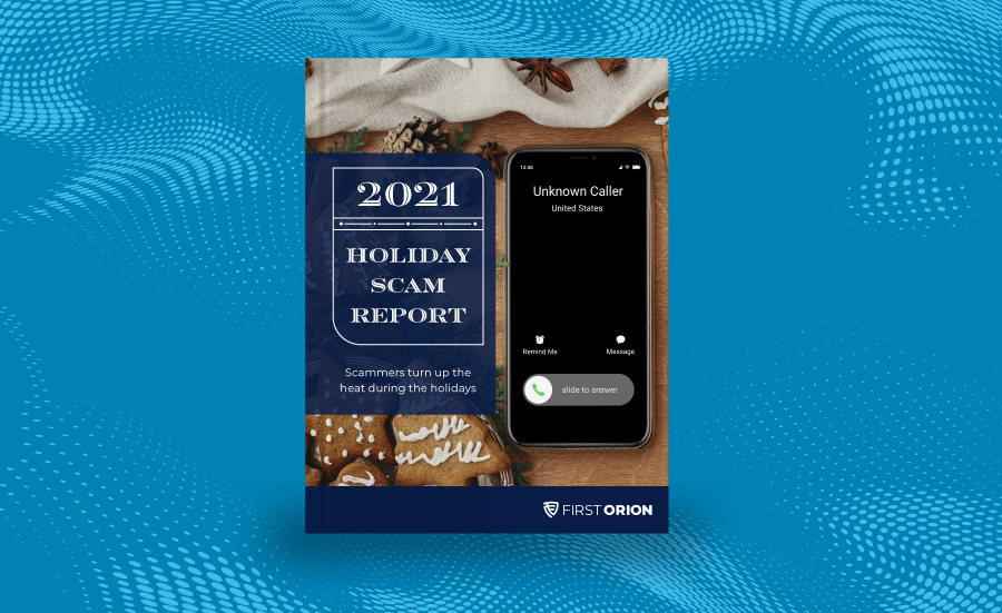 2021 Holiday Scam Report; Holiday Scam Calls Increase, U.S. Consumers Vulnerable