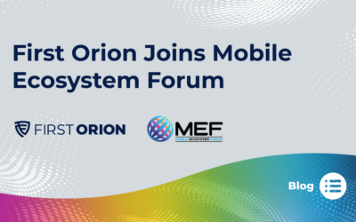 First Orion Joins the Mobile Ecosystem Forum to Advance Branded Calling Solutions Globally