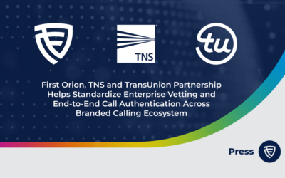 First Orion, TNS and TransUnion Partnership Helps Standardize Enterprise Vetting and End-to-End Call Authentication Across Branded Calling Ecosystem
