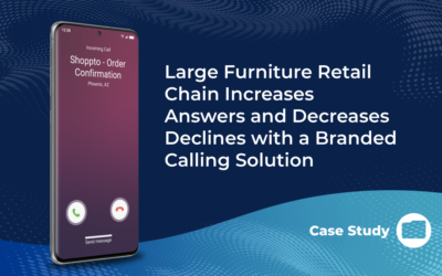 Retail Chain Increases Answers and Decreases Declines with a Branded Calling Solution