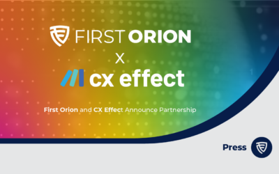 Press Release: First Orion and CX Effect Partner to Improve Customer Experience Via Branded Communication