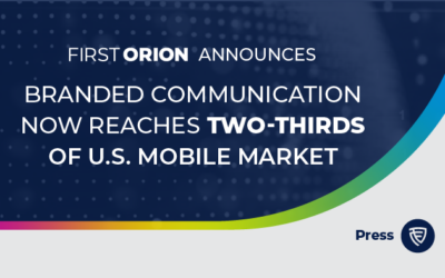 Press Release: First Orion Expands Branded Communication to Two-Thirds of U.S. Mobile Market