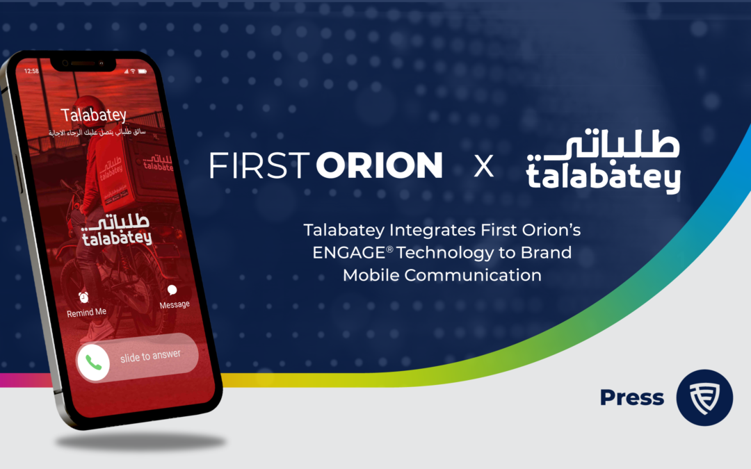 Talabatey Integrates First Orion’s ENGAGE® Technology to Brand Mobile Communication